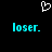 Pixelated cyan text 'loser.' appears twice on a black background beneath a white heart outline, with no visible animation changes.
