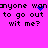 Bright pink background with black pixelated text reading "anyone want to go out with me?" repeated twice, blue pixel clusters animate near the word "want".