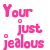 Pixelated text in pink and brown on white background with gray rectangle, reading 'Your just jealous cause your not a BRUNETTE'.