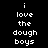 Pixelated text 'i love the dough boys' displayed in four distinct color variations across a