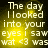 Yellow text on dark background reads "The day I looked into your eyes I saw wat <3 was" with pixelated glow effect.