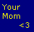 Static pixel art displays yellow text 'Your Mom <3' on a blue checkered background with no additional elements.