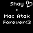 Pixelated text and symbols on black background: 'Shay' with heart symbol, plus sign, 'Mac Atak', 'Forever<3'