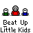 Animated contact sheet of pixel art frames showing a red-shirted figure interacting with smaller green and blue figures, accompanied by repeated text "Beat Up Little Kids" on gray background.