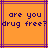 Pixelated text on orange background with purple lines, displaying 'are you drug free?' in two identical