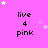A static image with a bright pink background featuring repeated text "live 4 pink" in black pixelated font, scattered white and light pink stars.