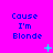 nine identical text-based icons on a bright pink background, each displaying 'Cause I'm Blonde' in blue pixelated font with small cyan symbols scattered around