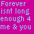 Static pixel art icon with light blue text on solid magenta background reading "Forever isnt long enough 4 me & you" in four lines of blocky, retro-style lettering.