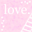 A static pink background with repeated white text 'love.' and dotted ladder-like symbols in a pattern