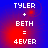 Blue and red gradient background with white pixelated text reading TYLER + BETH = 4EVER in four identical