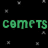 Green pixelated text on black background with scattered gray squares, displaying phrases 'comets', 'we fly high', 'no lie', and 'you know this'.