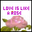 nine pixelated images showing a pink rose with green leaves, each containing the text "LOVE IS LIKE A ROSE" in purple and red lettering except one image displaying different text