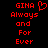 Red pixelated text on black background with 'GINA' and a heart symbol above 'Always and For Ever' in two side-by-side