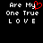 Pixelated text reads 'Are My One True LOVE' with a red heart replacing the letter Y in 'My', displayed on black background.