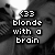 Black-and-white pixelated image of a person with light hair, featuring overlaid text reading "(33 blonde with a brain" in blocky font.