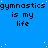 Blue background with repeated text "gymnastics is my life" in black pixelated font, scattered white dots resembling stars.