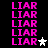 A black background displays repeated pink 'LIAR' text with two star icons, one white and one gray, positioned to the right of specific