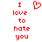 Red pixelated text "I love to hate you" appears twice on a white background with a red heart symbol above the left instance.