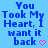 Blue pixelated text on light blue background reads "You Took My Heart, I want it back" with pink heart symbol at bottom right.
