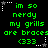 Green pixelated text on black background with white star and dotted line decorations, repeating 'im so nerdy my grills are braces <333' in two