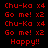 Red pixelated text on black and red backgrounds with repeated phrases 'Chu-ka x4', 'Go me! x2', and 'Happy!!' in a