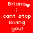 Red background with white pixelated text reading "Briana i cant stop loving you!" and four distinct animation states of the name "Briana".