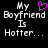 Pixelated text reads 'My Boyfriend Is Hotter...' with a pink heart symbol replacing the 'o' in 'Boyfriend', displayed on black background.