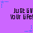 Purple background with repeated black text "Just Giv Your Life!" and blue star-shaped pixel art elements.