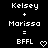 Pixelated text displays 'Kelsey + Morissa = BFFL' with a heart symbol on black background.