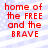 Red pixelated text reads 'home of the FREE and the BRAVE' on a light blue striped background with white horizontal lines.