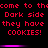 Red pixelated text repeats 'come to the Dark side they have cookies!' across multiple on a black background with horizontal purple bars