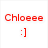 Red pixelated text 'Chloeee' above a red smiley face ':]' on a white background.