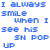 Pixelated blue text on white background reads "I always smile when I see his SN POP UP" with pink heart symbols appearing in different positions across frames.