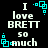 Pixelated text reads "I love BRETT so much" with cyan square animations on a black background.