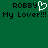 Green background with black pixelated text reading 'ROBBY' and 'My Lover!!!', where the second 'ROBBY' is replaced by a white heart symbol.