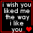 Black background with white pixelated text reading "i wish you liked me the way i like you" and red heart symbols in a