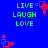 Blue background with green text 'LIVE LAUGH LOVE' and red square-based animation elements in four corners.