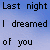 Animated sequence of text 'Last night I dreamed of you' with heart symbols, displaying color shifts and pixel variations across frames.