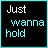A 3x3 grid of animated frames showing a pixelated text animation with cyan and white lettering on black backgrounds, displaying the phrase "Just wanna hold" with some frames adding "you" in smaller cyan text.