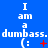 Blue background with repeated white text "I am a dumbass." and red emoticons, showing animation changes in the emoticon's dot pattern.
