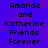Blue and purple pixelated background with black text reading "Amanda and Katherine Friends Forever" repeated twice in a