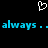 Pixelated blue text reads 'always .. always ..' beneath a white heart outline on black background.