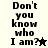 Pixelated text 'Don't you know who I am?' with a star symbol appears on white and gray backgrounds, while a small pixel character moves from bottom-right to center.