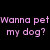 Pixelated image with black background on left and dog on right, text reads "Wanna pet my dog?" in pink pixelated font.