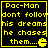 Four identical yellow text on black background with Pac-Man icon, each reading "Pac-Man dont follow his dreams he chases them...."