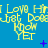 Blue background with yellow text repeating 'I Love Him Just Don't Know Yet' in a pattern, interspersed with small purple plus and X symbols