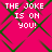 A bright pink background with a green diamond lattice pattern overlaid by four identical text blocks reading "THE JOKE IS ON YOU!" in white pixelated font.