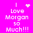 A bright pink background displays four identical text blocks with 'I Love Morgan so Much!!!' and varying pixelated symbols above the first line.
