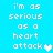 Pixelated text on cyan background with heart symbols; two versions of the phrase "i'm as serious as a heart attack" displayed side-by-side, one with white heart, one with light blue heart.