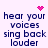 Pixelated text reads 'hear your voices sing back louder' with pink heart and starburst icons above the left and right sections respectively.